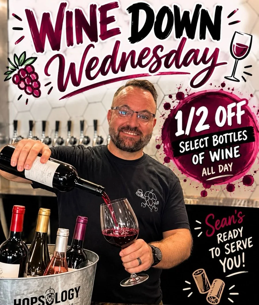 Wine Down Wednesday flyer, half off select bottles of wine at Hopsology.